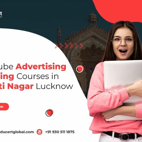 Educert Global - Top Training Institutes for YouTube Marketing in Lucknow