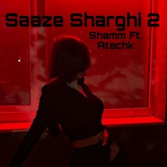Saaze Sharghi 2 Ft. Shamm
