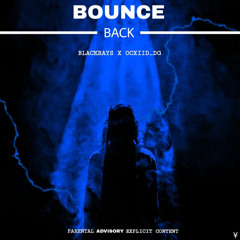 Bounce Back ft Ocxiid (Engineered. YungCooby)