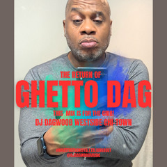 DJ DAGWOOD-THE RETURN OF GHETTO DAG
