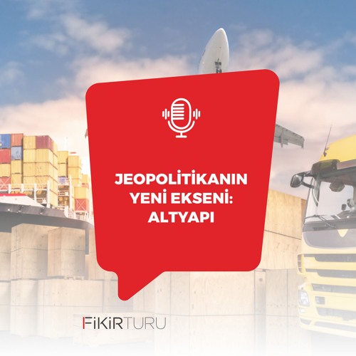 Jeopolitikanın yeni ekseni: Altyapı