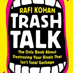 (PDF) Trash Talk: The Only Book About Destroying Your Rivals That Isn't Total Garbage - Rafi Kohan