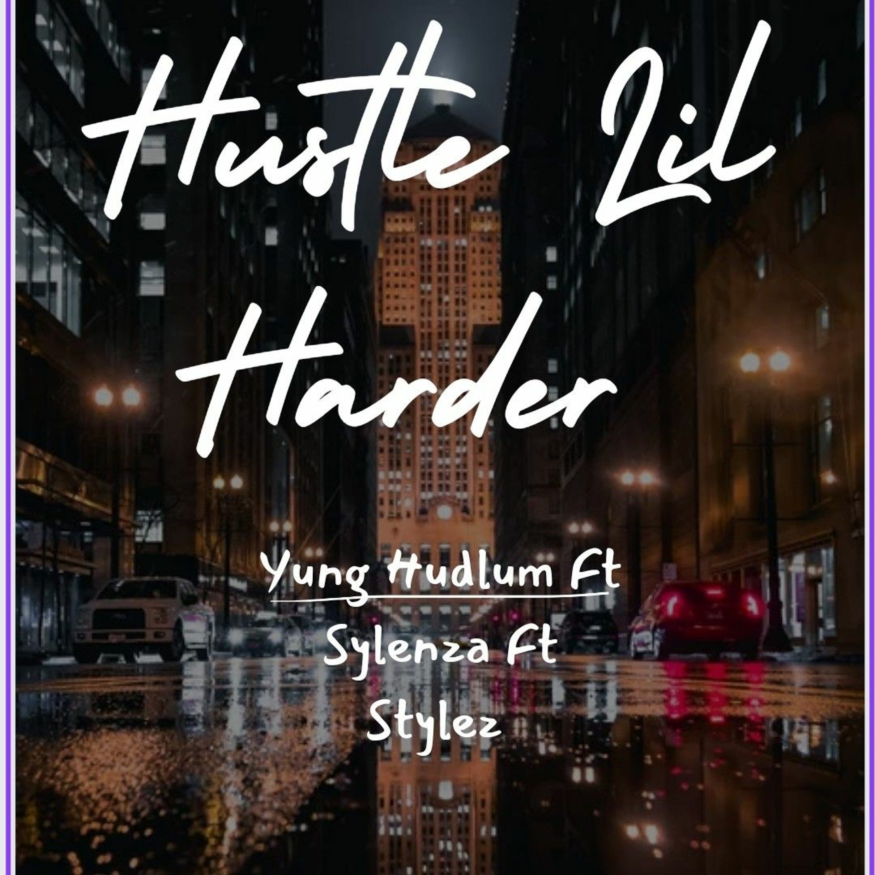 Lillte Harder - Yung Hudlum Ft. Sylenza Ft. Stylez episode artwork