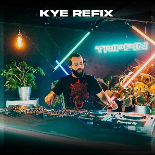 TRIPPIN Live - Kye Refix [04.04.21]