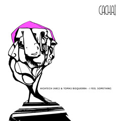 HIGHTECH(ARG) & Tomas Bisquierra - I Feel Something - Andres Shockwave Remix [Cachai 048]