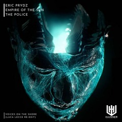 Eric Prydz X Empire Of The Sun X The Police - Voices On The Shore (Luca Lecce Re-Edit)
