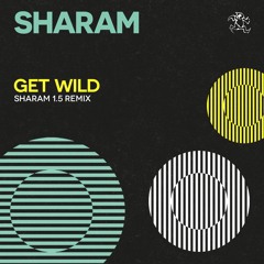 Premiere: Sharam - Get Wild (Sharam 1.5 Club Remix) [Yoshitoshi]