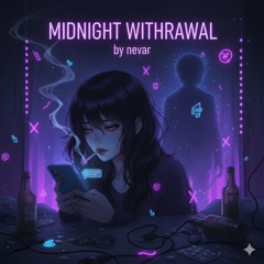 Midnight withdrawal