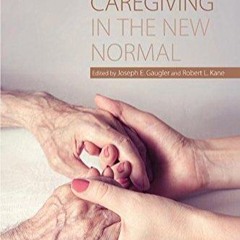 Kindle⚡online✔PDF Family Caregiving in the New Normal