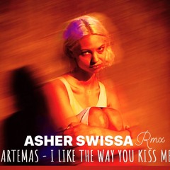 Artemas - i like the way you kiss me (ASHER SWISSA Rmx)