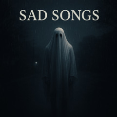 Sad Songs