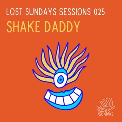 Lost Sundays Session 025: Shake Daddy