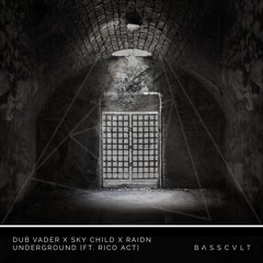 Dub Vader x Sky Child x Raidn - Underground (feat. Rico Act)