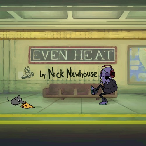 Nick Newhouse - Even Heat