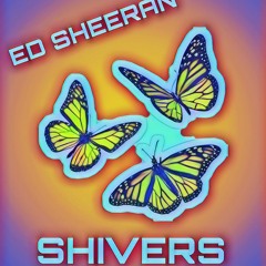 ED SHEERAN - SHIVERS - SHAY.K REMIX CLIP