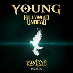 Hollywood Undead - Young (Krakyn Remix)