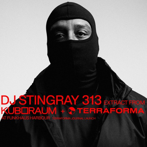 DJ STINGRAY 313_KUBORAUM + TERRAFORMA at FUNKHAUS Harbour Berlin