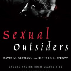 ⚡Read🔥PDF Sexual Outsiders: Understanding BDSM Sexualities and Communities
