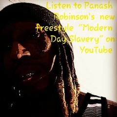 Panash Robinson- Modern Day Slavery Freestyle
