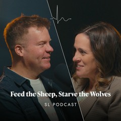 Feed the Sheep, Starve the Wolves | Pastors Nate & Jodi Ruch | EP. 4