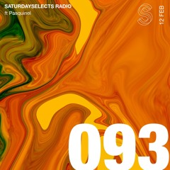 SaturdaySelects Radio Show #093 ft Pasquinel