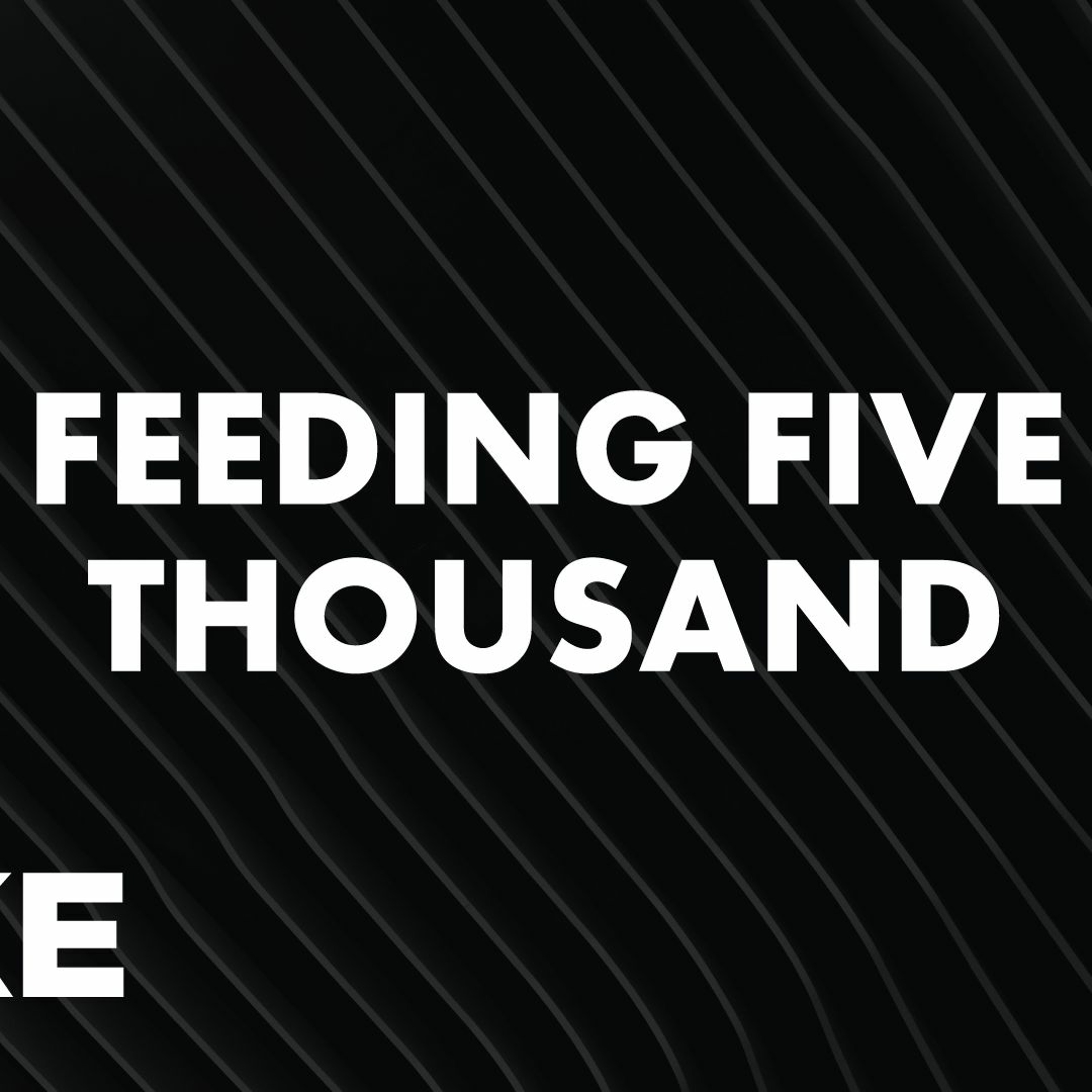 The Ministry Of Jesus | Feeding Five Thousand, Luke 9:10-17 | Week 29