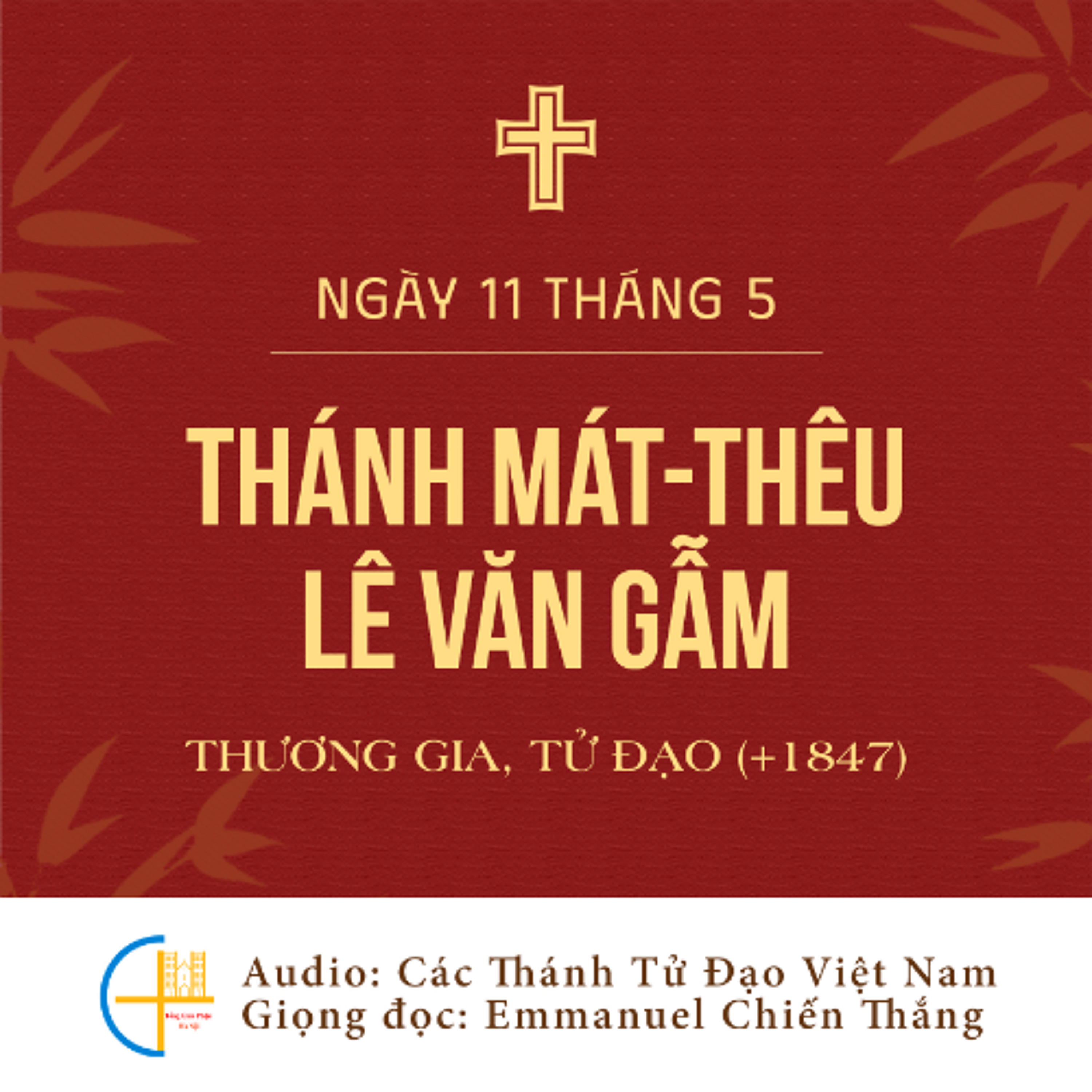 Ngày 11-5: Thánh Mát-thêu Lê Văn Gẫm, Thương gia (+1847), Tử đạo