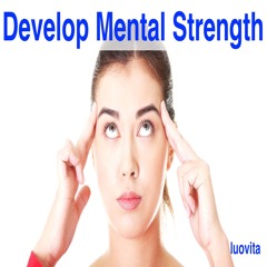 Proven Techniques to Develop Mental Strength (8 EN 88), from LUOVITA.COM