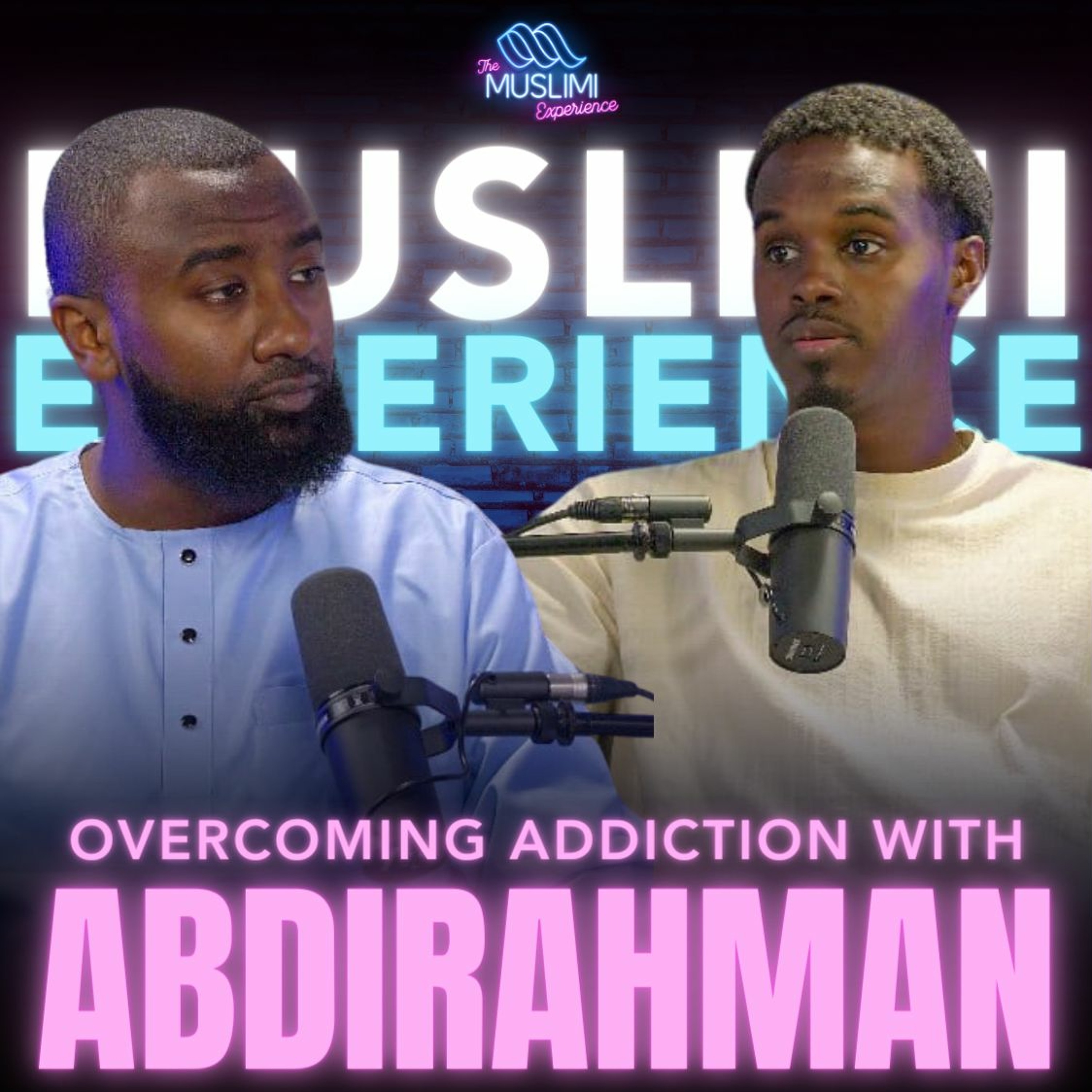 How Abdirahman Warsame Overcame Addiction | The Muslimi Experience - Boonaa Mohammed | E03 episode artwork