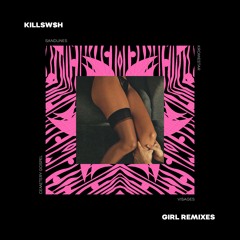 KILLSWSH - Girl -  Kromestar Remix (4NC¥)