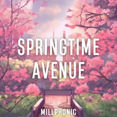 MILLPHONIC - Springtime Avenue
