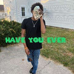 Have you ever