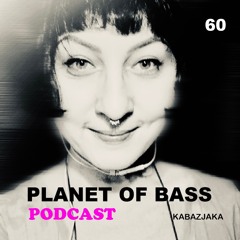 Planet Of Bass Podcast With Kabazjaka - Russia POB60