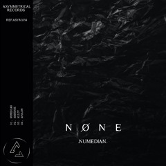 NØNE | Numedian Ep [ASYM014]