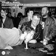 Kelan & Yokel: Pessimist & Vega Christmas Takeover - 29 December 2025
