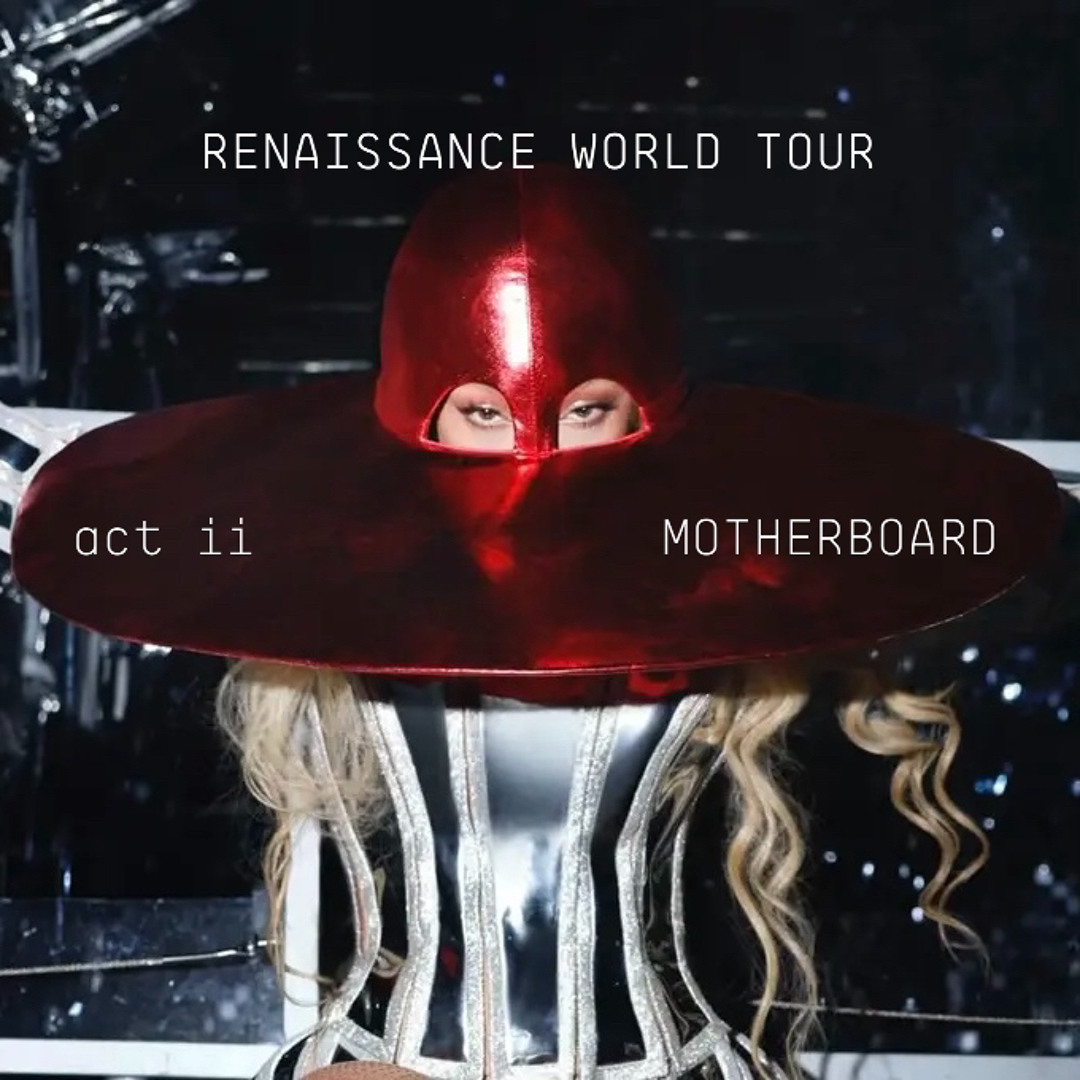 Stream RENAISSANCE WORLD TOUR - ACT II MOTHERBOARD STUDIO