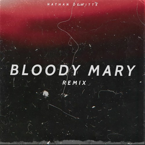 Stream Lady Gaga Bloody Mary (remix) by Nathan Dewitte Listen