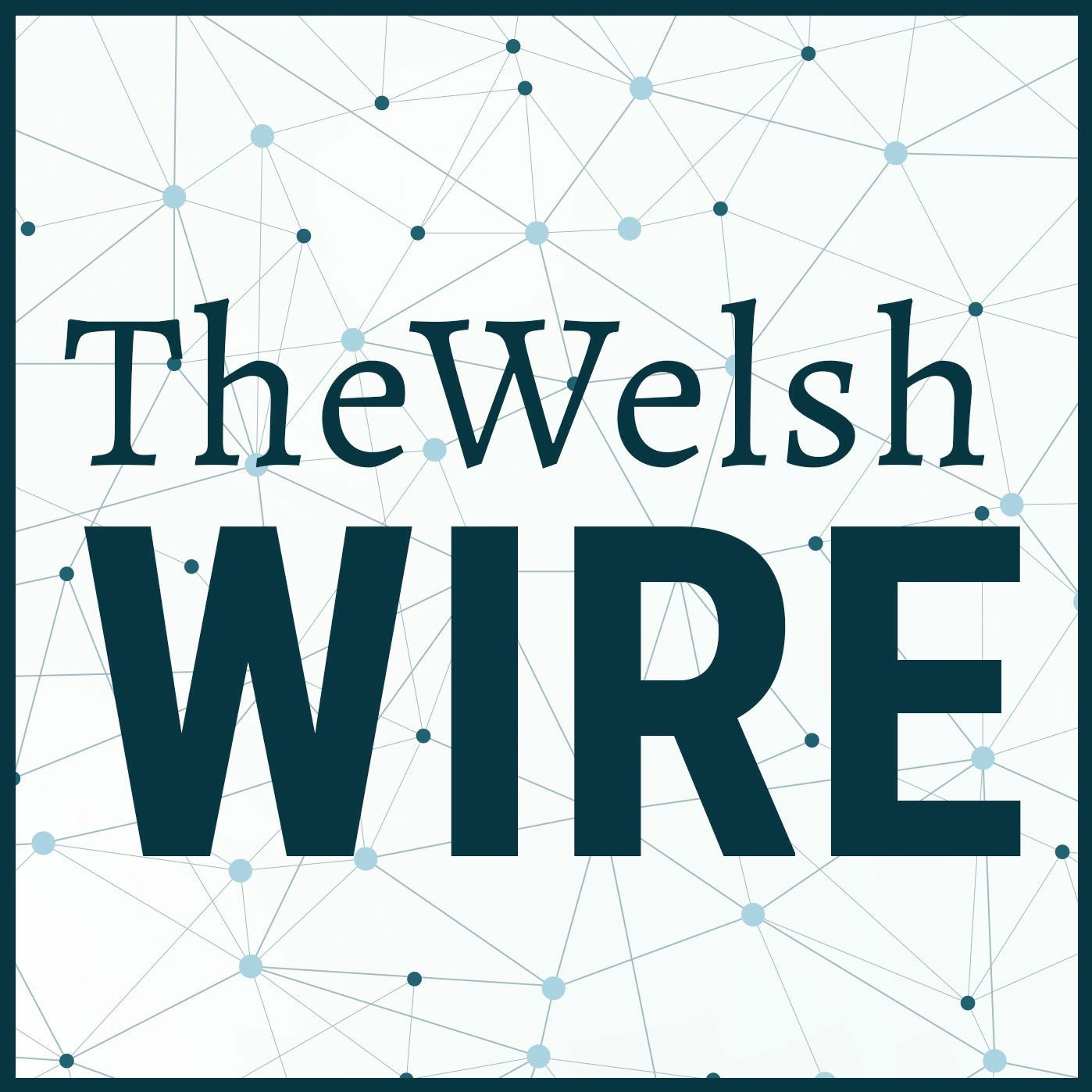 The Welsh Wire