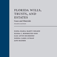 Access EPUB 📧 Florida Wills, Trusts, and Estates: Cases and Materials, Fourth Editio