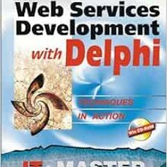 free PDF 💕 Web Services Development with Delphi (Information Technologies Master Ser