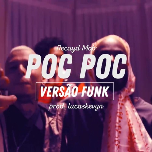 Recayd Mob - POC POC [VERSÃO FUNK] (Remix) | Prod. lucaskevyn