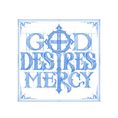 (I Know) God Desires Mercy