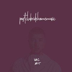 postclubridehomemusic (WAC edit)