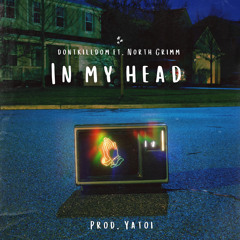 In my head ft North Grimm (prod. Yatoi)