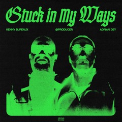 STUCK IN MY WAYS (feat. Adrian Dey)