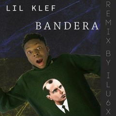 Lil Klef-BANDERA (remix by ILU6X)