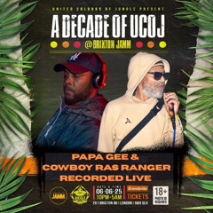 Papa Gee & Cowboy Ras Ranger @ A Decade of UCOJ 2025