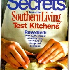 ❤pdf Secrets from the Southern Living Test Kitchens
