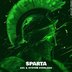 AXL & System Overload - Sparta