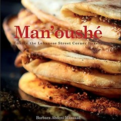 READ EPUB 📚 Man'oushé (Cooking with Barbara Abdeni Massaad) by  Barbara Abdeni Massa